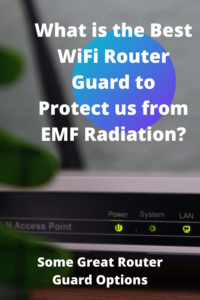 EMF and WiFi Router Guards