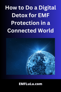 EMF Protection - Digital Detox
