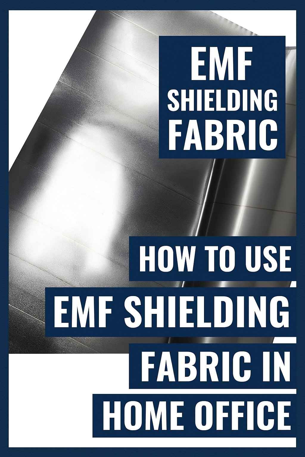 how to install EMF shielding fabric by the yard in home office