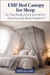 Do EMF Bed Canopies Really Work