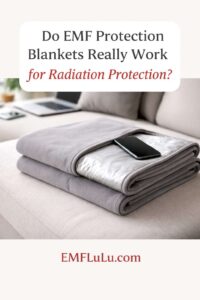EMF Shielding Blankets That Work